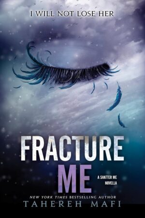 Fracture Me (Shatter Me Book2.5)