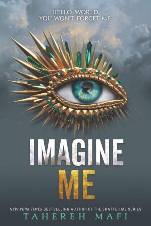 imagine me (shatter me book 6)